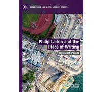 Philip Larkin and the Place of Writing