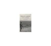 Philip Larkin: Letters To Monica