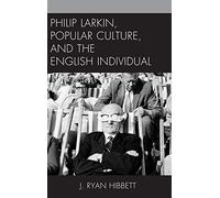 Philip Larkin, Popular Culture, And The English Individual