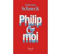 Colombe Schneck – Philip & moi – Roman – Broché