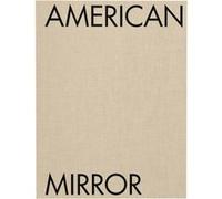 Philip Montgomery American Mirror Philip Montgomery American Mirror (Auteur)