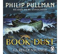 Philip Pullman - La Belle Sauvage The Book of Dust Volume One - CD-Au - G245z