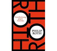 Philip Roth Werner Schmitz Verschwörung gegen Amerika: Roman (Relié)