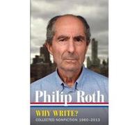 Philip Roth Why Write Collected Nonfiction 19602014 by Philip Roth Philip Roth (Auteur)
