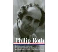 Philip Roth: Zuckerman Bound a Trilogy and Epilogue 1979-1985-