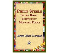 Philip Steele Of The Royal Northwest Mounted Police