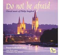 Truro Cathedral Choir-Christopher Gra - Do Not Be Afraid-Philip Stopford Cho