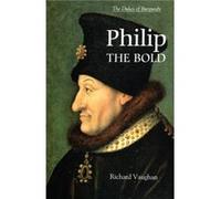 Philip the Bold by Malcolm Vale foreword Richard Vaughan (Auteur)