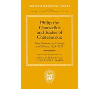 Philip the Chancellor and Eudes of Châteauroux: Nine Sermons on Crusade and Heresy, 1226--1231