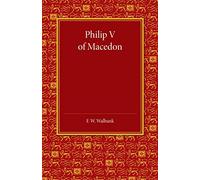 F. W. Walbank – Philip V of Macedon: The Hare Prize Essay 1939 – Livre en anglais, Paperback