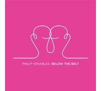 Philip Venables – Below the Belt (Portrait du Compositeur) – CD – NMC