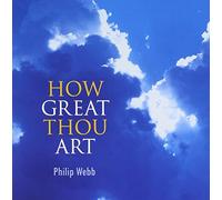 Philip Webb - How Thou Art