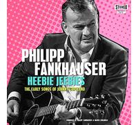Philipp Fankhauser - Heebie Jeebies - The Early Songs of Johnny Copeland [Vinyl LP]