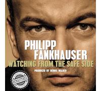 Philipp Fankhauser - Philipp Fankhauser - Watching From The Safe Side 2021