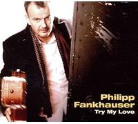 Philipp Fankhauser - Try My Love