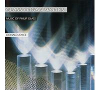 Philipp Glass & Donald Joyce - Glass Organ Works (Music Of Philip Glass) (Reissue) (2 LP)