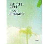 Philipp Keel Last Summer by Benedict Wells Benedict Wells (Auteur)