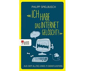 Philipp Spielbusch Björn Ich habe das Internet gelöscht: Aus d (Audiobook)