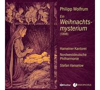 Philipp Wolfrum: Ein Weihnachtsmysterium - Romantic Symphonic Oratorio About the Nativity of Jesus in the Style of Liszt and Humperdinck