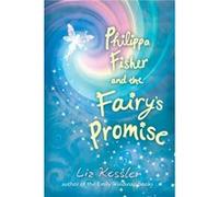 Philippa Fisher and the Fairys Promise by Liz Kessler Kessler, Liz (Auteur)
