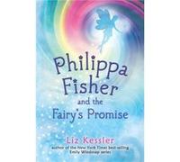 Philippa Fisher and the Fairys Promise by Liz Kessler Liz Kessler (Auteur)