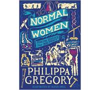 Philippa Gregory - Normal Women Making History for 900 Years - Paper - E245z