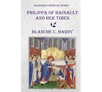 PHILIPPA OF HAINAULT AND HER TIMES