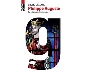 Philippe Auguste Le batisseur du royaume - Bruno Galland - Belin - Poche - Biographie
