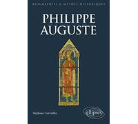 Philippe Auguste: Le premier grand Capétien (1180-1223)