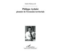 Philippe Aydalot – Pionnier de l'économie territoriale – L'Harmattan