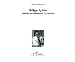 Philippe Aydalot: Pionnier de l'économie territoriale