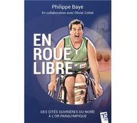 Philippe Baye en roue libre Olivier Crétel (Auteur)