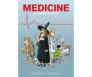 Philippe Bercovici - Medicine: A Graphic History