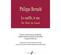 Philippe Bernold : Le souffle, le son - Exercices, extraits d’œuvres du répertoire destinés à maîtriser la colonne d’air de la flûte et acquérir un beau son