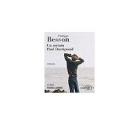 Philippe Besson Un Certain Paul Darrigrand