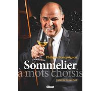 Philippe Bourguignon – Sommelier – À mots choisis – Glénat