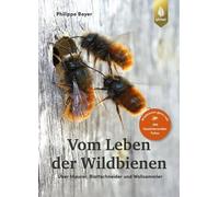 Philippe Boyer Vom Leben der Wildbienen: Über Maurer, Blattschneider und (Relié)