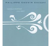 Philippe Cauvin Except