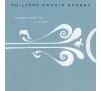 Philippe Cauvin Except