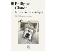 Philippe Claudel : écrire et rêver les images