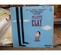 Philippe Clay - Philippe Clay : fais ta prière tom dooley - bleu blanc rouge - les clochards - l'oxygène - philips 432.369