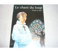 Philippe de Baer. Le chant du loup, roman. Présentation de Mgr Maillet,... Illustrations de Pierre Joubert...