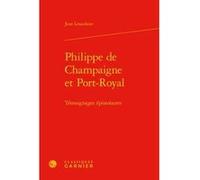 Philippe de Champaigne et Port-Royal Jean Lesaulnier (Auteur), Jean Lesaulnier (Direction)