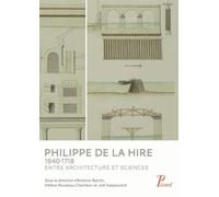 Philippe De La Hire 1640-1718 - Entre Architecture Et Sciences