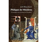 Philippe De Mézières - Un Monde Rêvé, D'orient En Occident