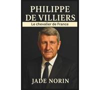 Philippe de Villiers : Le chevalier de France