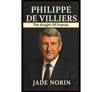 Philippe de Villiers: The Knight of France