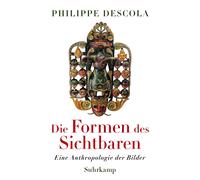 Philippe Descol Die Formen des Sichtbaren: Eine Anthropologie der Bilder (Relié)