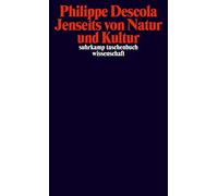 Philippe Descola Jenseits von Natur und Kultur (Poche)