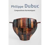 Philippe Dubuc Compositions harmoniques - Pascale Nobécourt - Revue Ceramique Et Du Verre - broché - Beau livre